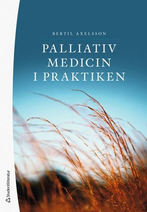 ISBN 9789144166698 Palliativ medicin i praktiken