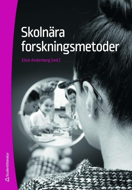 Skolnära Forskningsmetoder - 9789144110271 | Studentlitteratur