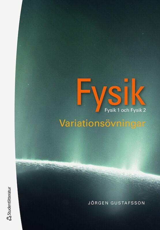 Fysik Variationsövningar - Fysik 1 och 2 - 9789144120300 | Studentlitteratur