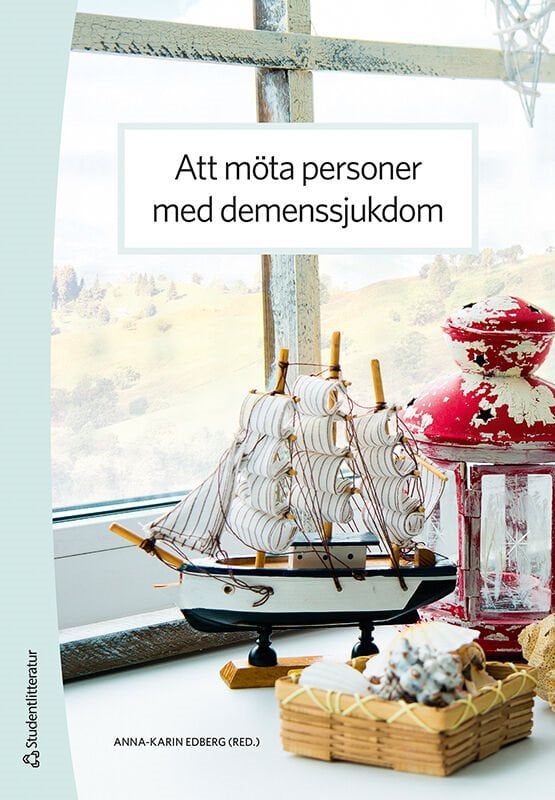 ISBN 9789144120775 Att möta personer med demenssjukdom