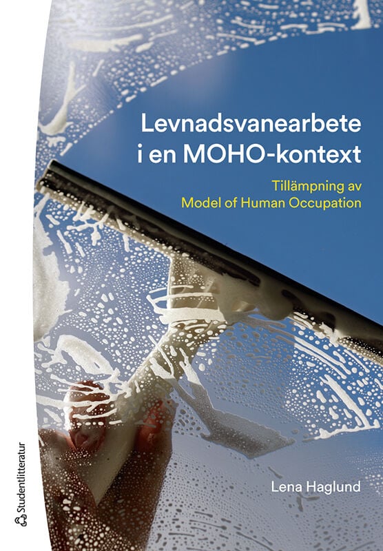 Levnadsvanearbete i en MOHO-kontext – Tillämpning av Model of Human Occupation