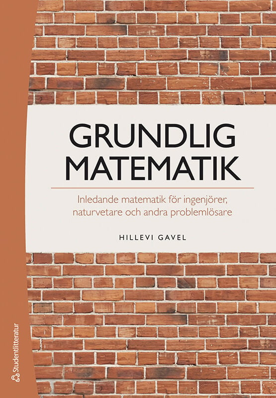 Grundlig matematik – Inledande matematik för ingenjörer, naturvetare och andra problemlösare