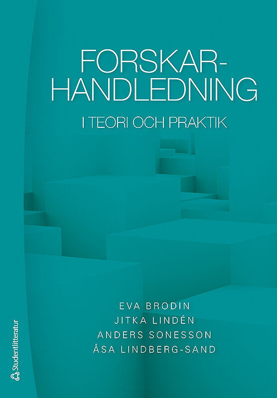 Forskarhandledning I Teori Och Praktik - 9789144105789 | Studentlitteratur