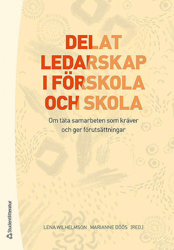 Delat Ledarskap I Förskola Och Skola - 9789144120874 | Studentlitteratur